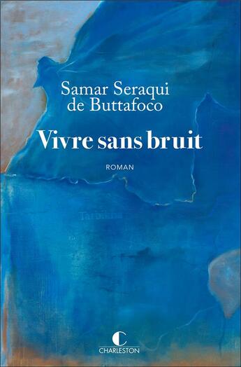 Couverture du livre « Vivre sans bruit » de Samar Seraqui De Buttafoco aux éditions Charleston