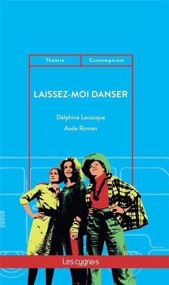 Couverture du livre « Laissez-moi danser » de Delphine Lacouque et Aude Roman aux éditions Les Cygnes