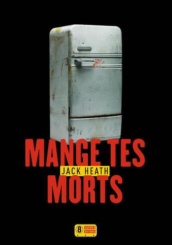 Couverture du livre « Mange tes morts » de Jack Heath aux éditions Super 8