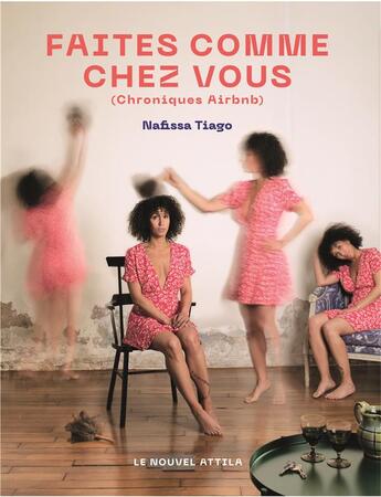 Couverture du livre « Faîtes comme chez vous ; chroniques Airbnb » de Nafissa Tiago aux éditions Le Nouvel Attila