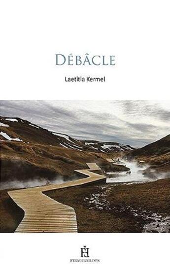 Couverture du livre « Débâcle » de Laetitia Kermel aux éditions Fragrances