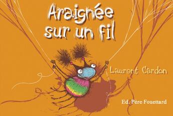 Couverture du livre « Araignée sur un fil » de Laurent Cardon aux éditions Pere Fouettard