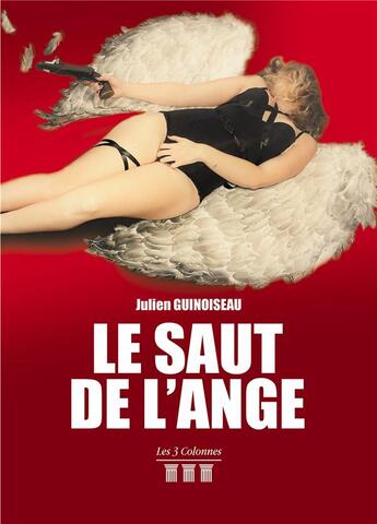 Couverture du livre « Le saut de l'ange » de Julien Guinoiseau aux éditions Les Trois Colonnes