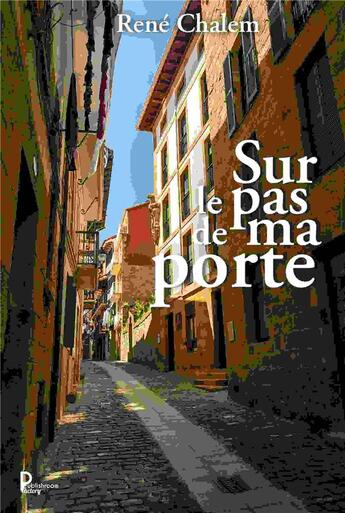 Couverture du livre « Sur le pas de ma porte » de Rene Chalem aux éditions Publishroom Factory