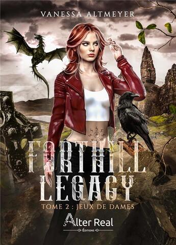 Couverture du livre « Forthill Legacy Tome 2 : Jeux de dames » de Vanessa Altmeyer aux éditions Alter Real