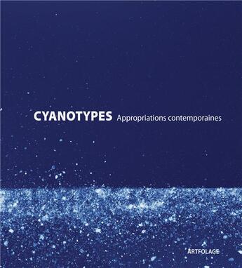 Couverture du livre « Cyanotypes appropriations contemporaines » de  aux éditions Artfolage