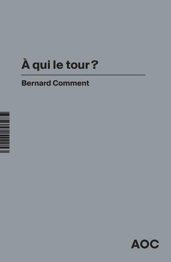 Couverture du livre « À qui le tour ? » de Bernard Comment aux éditions Aoc