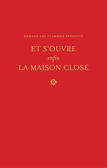 Couverture du livre « Demain les flammes - t06 - et s'ouvre enfin la maison close. l'histoire orale d'un squat au tournant » de Nathan Golshem aux éditions Demain Les Flammes