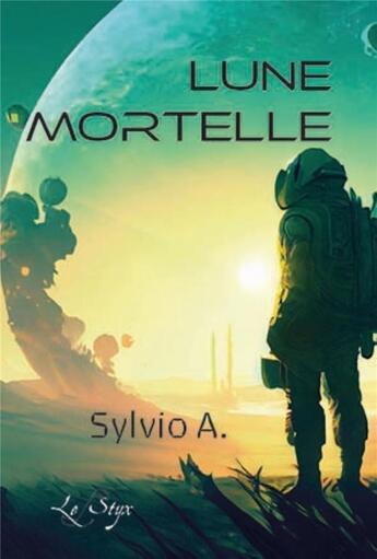 Couverture du livre « Lune mortelle » de A. Sylvio aux éditions La Faucheuse De Mots