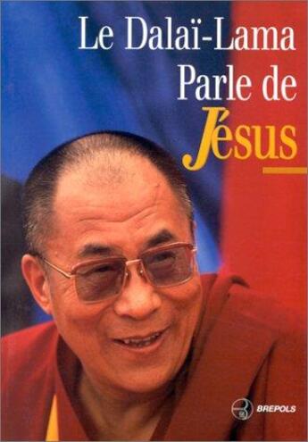 Couverture du livre « Dalai lama parle de jesus » de Dalai-Lama aux éditions Brepols