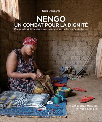 Couverture du livre « Nengo : un combat pour la dignité des victimes de violences sexuelles en Centrafrique » de Nick Danziger aux éditions Privat