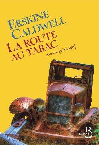 Couverture du livre « La route au tabac » de Erskine Caldwell aux éditions Belfond