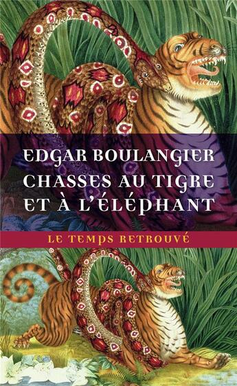 Couverture du livre « Chasses au tigre et à l'éléphant » de Edgar Boulangier aux éditions Mercure De France