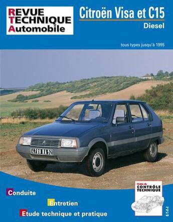 Couverture du livre « Citroen visa et c15 diesel - tous types jusqu'a 1995 » de Etai aux éditions Etai