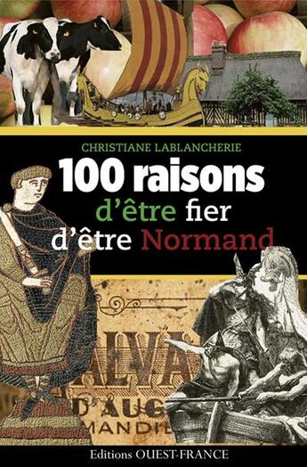 Couverture du livre « 100 raisons d'être fier d'être normand » de Christiane Lablancherie aux éditions Ouest France