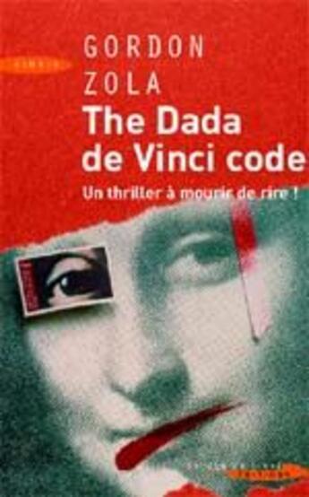 Couverture du livre « The dada de vinci code » de Gordon Zola aux éditions Succes Du Livre