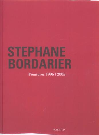 Couverture du livre « Stephane bordarier - peintures, 1996-2004 » de Bordarier/Michaud aux éditions Actes Sud