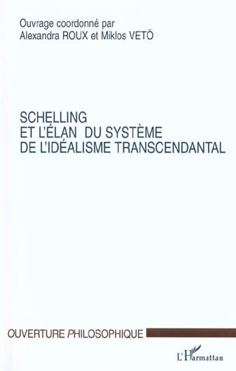 Couverture du livre « Schelling et l'elan du systeme de l'idealisme transcendantal » de Miklos/Roux aux éditions L'harmattan