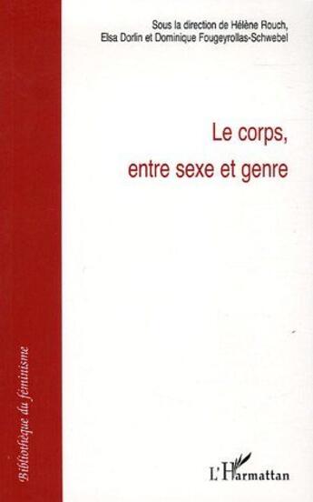 Couverture du livre « Le corps, entre sexe et genre » de Fougeyrollas-Schwebe aux éditions L'harmattan