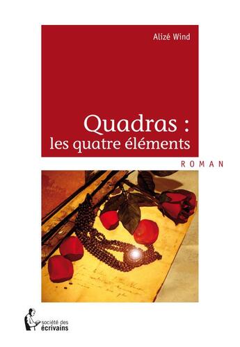 Couverture du livre « Quadras : les quatre éléments » de Alize Wind aux éditions Societe Des Ecrivains