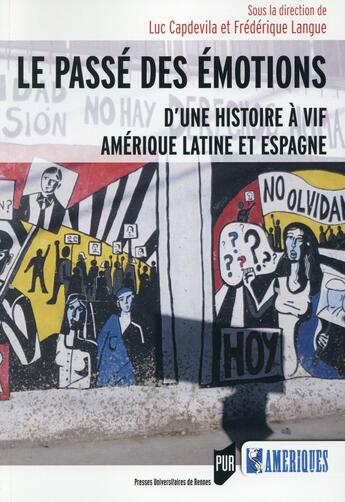 Couverture du livre « Le passé des émotions ; d'une histoire à vif, Amérique latine et Espagne » de Luc Capdevila et Frédérique Langue aux éditions Pu De Rennes