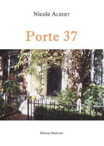 Couverture du livre « Porte 37 » de Nicole Albert aux éditions Benevent