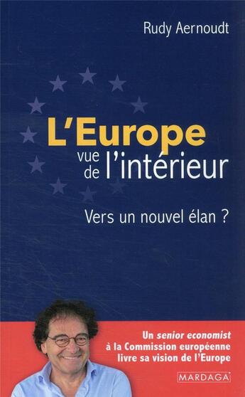 Couverture du livre « L'Europe vue de l'intérieur : vers un nouvel élan ? » de Rudy Aernoudt aux éditions Mardaga Pierre