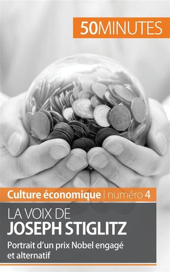 Couverture du livre « La voix de Joseph Stiglitz : portrait d'un prix Nobel engagé et alternatif » de Mouna Guidiri aux éditions 50minutes.fr