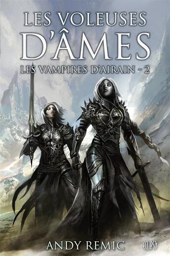 Couverture du livre « Les vampires d'arain Tome 2 ; les voleuses d'âme » de Andy Remic aux éditions Panini