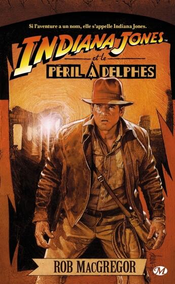 Couverture du livre « Indiana Jones Tome 1 : et le péril à Delphes » de Rob Macgregor aux éditions Bragelonne