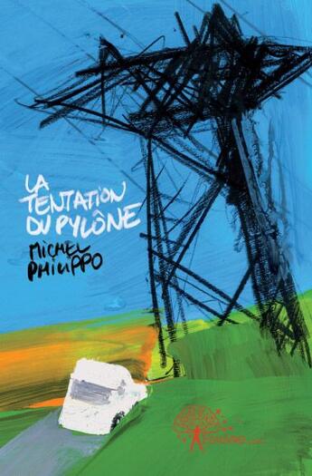 Couverture du livre « La tentation du pylône » de Michel Philippo aux éditions Edilivre