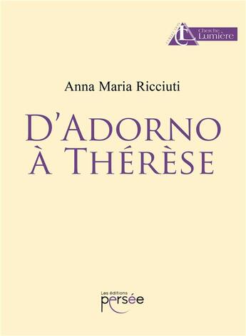 Couverture du livre « D'Adorno à Thérèse » de Anna Maria Ricciuti aux éditions Persee