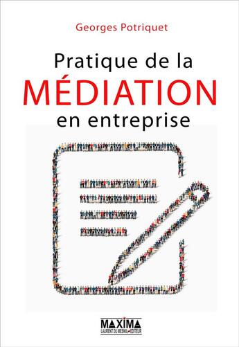 Couverture du livre « Pratique de la médiation en entreprise » de Georges Potriquet aux éditions Maxima