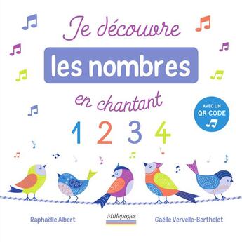 Couverture du livre « Je découvre les nombres en chantant » de Gaelle Vervelle-Berthelet et Raphaelle Albert aux éditions Millepages