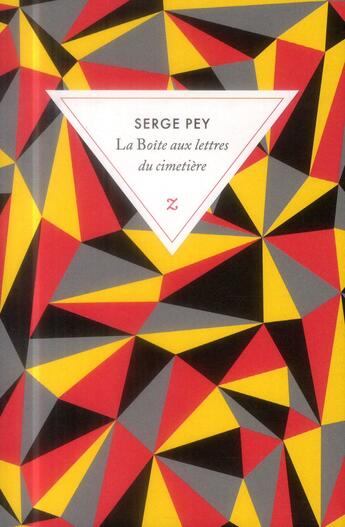 Couverture du livre « La boîte aux lettres du cimetière » de Serge Pey aux éditions Zulma