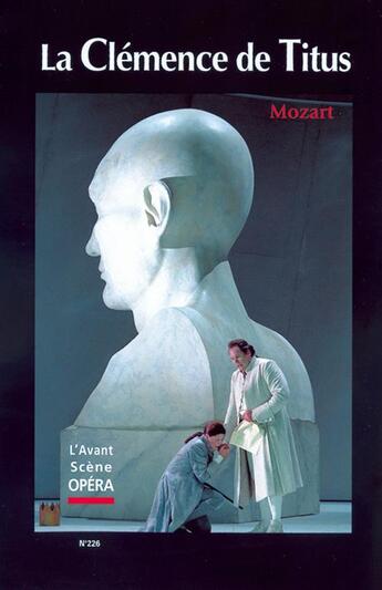 Couverture du livre « L'avant-scène opéra n.226 ; la clémence de Titus » de Wolfgang Amadeus Mozart aux éditions L'avant-scene Opera