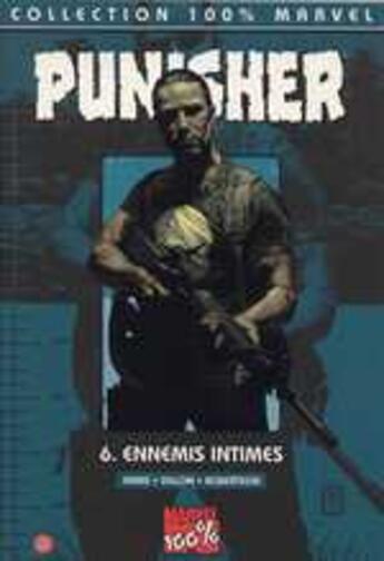 Couverture du livre « Punisher t.6 : ennemis intimes » de Garth Ennis et Steve Dillon aux éditions Marvel France