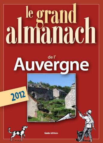 Couverture du livre « Le grand almanach de l'Auvergne 2012 » de Marie Guenaut aux éditions Geste