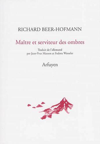 Couverture du livre « Maître et serviteur des ombres » de Jean-Yves Masson et Richard Beer-Hofmann et Fedora Wesseler aux éditions Arfuyen