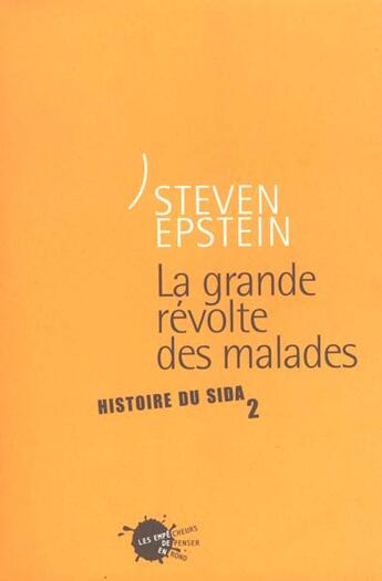 Couverture du livre « La grande revolte des malades. histoire du sida (2) » de Steven Epstein aux éditions Empecheurs De Penser En Rond