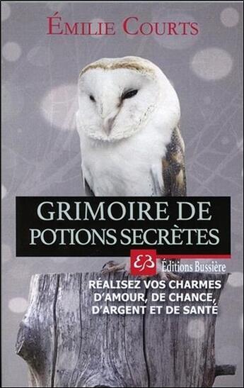 Couverture du livre « Grimoire de potions secrètes » de Emilie Courts aux éditions Bussiere