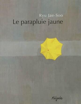 Couverture du livre « Le parapluie jaune » de Jae-Soo Ryu aux éditions Mijade