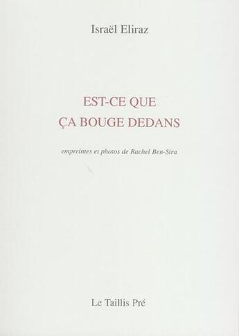 Couverture du livre « Est-ce que ca bouge dedans » de Israel Eliraz aux éditions Taillis Pre