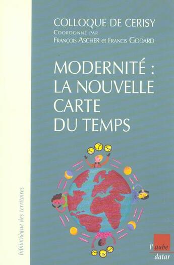 Couverture du livre « Modernite : la nouvelle carte du temps » de Colloque De Cerisy aux éditions Editions De L'aube