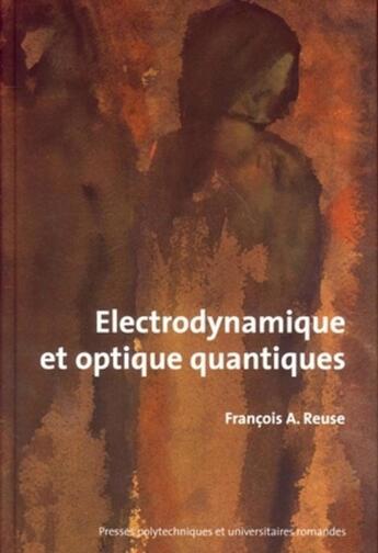 Couverture du livre « Électrodynamique et optique quantique » de Reuse F aux éditions Ppur