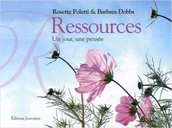 Couverture du livre « Ressources ; un jour, une pensée » de Rosette Poletti aux éditions Jouvence