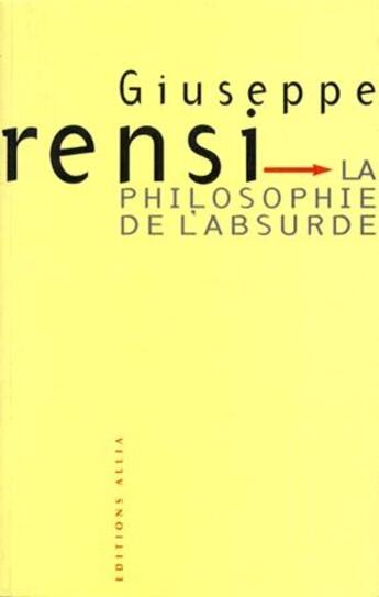 Couverture du livre « La philosophie de l'absurde » de Giuseppe Rensi aux éditions Allia