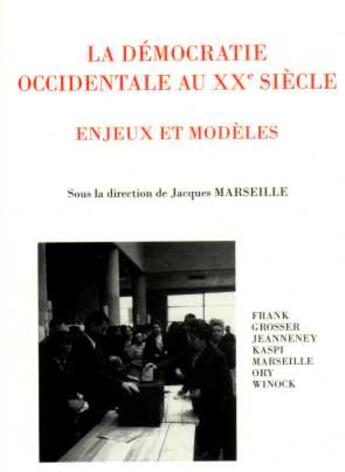 Couverture du livre « La démocratie occidentale au XXe siècle ; enjeux et modèles » de Michel Marseille aux éditions Adhe