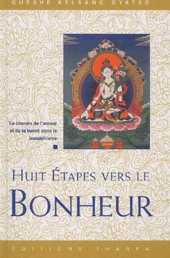 Couverture du livre « Huit etapes vers le bonheur » de Kelsang Gyatso Guesh aux éditions Tharpa
