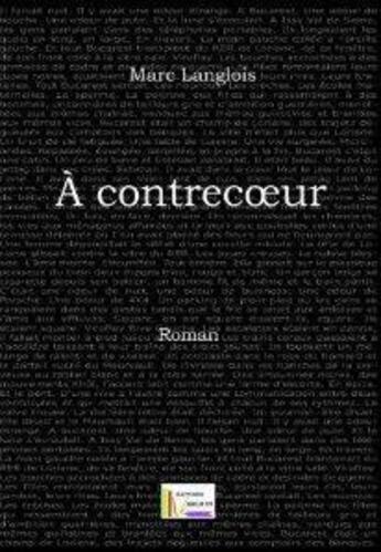 Couverture du livre « A contrecoeur » de Marc Langlois aux éditions Qui Lit Vit